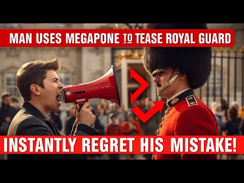 Man Uses Megaphone to Tease Royal Guard — Instantly Regrets His Mistake!