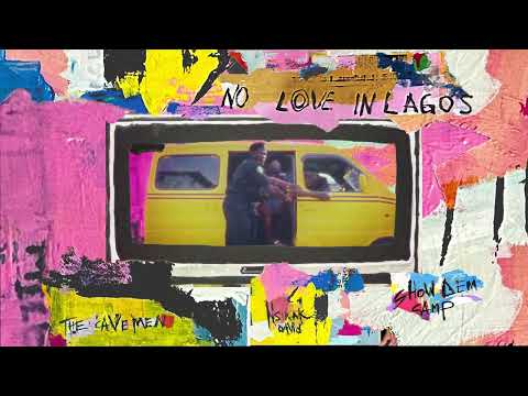 Show Dem Camp x The Cavemen. x Nsikak David - No Love In Lagos (Official Visualiser)