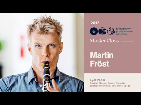 Martin Fröst - Clarinet Masterclass - Eyal Passi