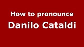 How to pronounce Danilo Cataldi
