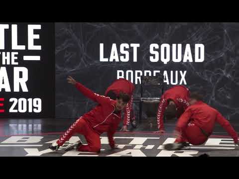 BATTLE OF THE YEAR FRANCE 2019 - SHOW CHOREGRAPHIQUE - LAST SQUAD   BORDEAUX