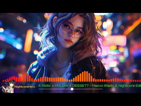 E-Rotic x MOLOW x DES3ETT - Maxxx (Radio & Nightcore Edit)