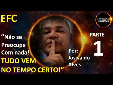 Parte 1-EFC: não se preocupe com nada, tudo vem no tempo certo!