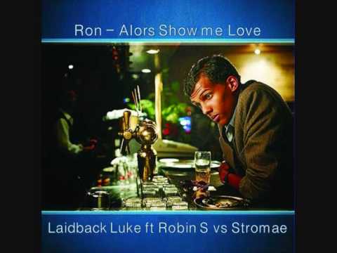 |Stromae .vs. Robin S| "Alors Show me Love" ..!!!Mash Up!!!..