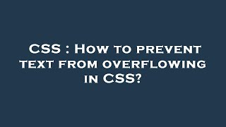 CSS : How to prevent text from overflowing in CSS?