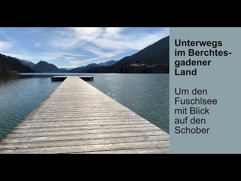 Berchtesgadener Land – Wanderung um den Fuschlsee mit Blick auf den Schober