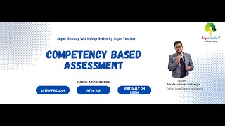 Super Sunday Workshop on Competency Based Assessment (28th April 2024)