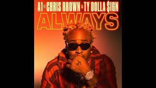A1 ft. Chris Brown x Ty Dolla $ign &quot; Always&quot; Drill remix