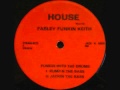 Farley Funkin Keith - Pump-N The Bass - Its amazing to think that this was made almost 30 years ago, so ahead, and impossible for new ears to appreciate, impact.