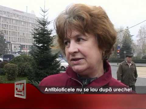 Antibioticele nu se iau după ureche!