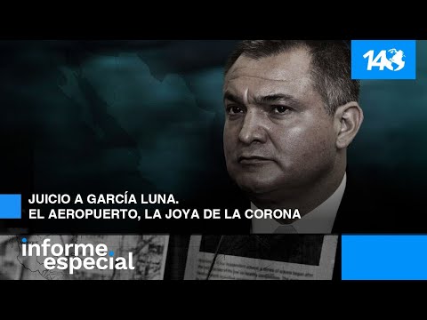 Special Report | Trial of García Luna. The airport, the jewel in the crown.