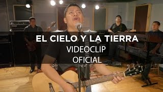 "El Cielo y la tierra" Presencia Band [ Videoclip Oficial ]
