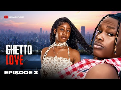 GHETTO LOVE - (Finale Episode 3 )  SIRBALO/SHAXXY/SK