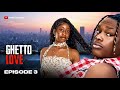 GHETTO LOVE Finale Episode 3 SIRBALO SHAXXY SK