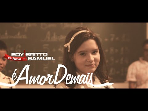 Edy Britto e Samuel - É Amor Demais [ Clipe Oficial ]
