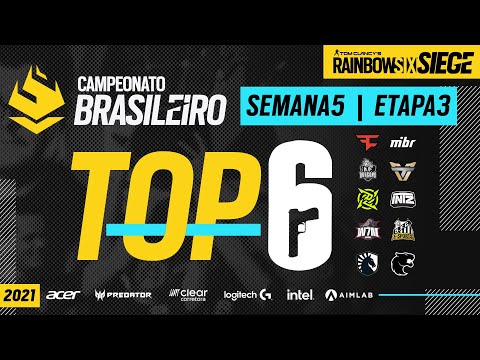 #BR6 2021 | TOP 6 - SEMANA 5 - ETAPA 3º TURNO | Rainbow Six Siege