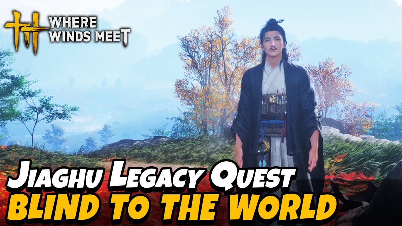 Blind to the World (Jiaghu Legacy Quest) | Where Winds Meet