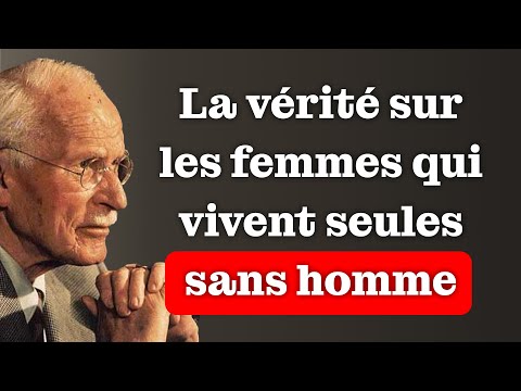 La vérité sur les femmes qui VIVENT SEULES sans homme  Carl Jung