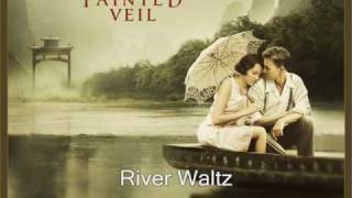 The Painted Veil Soundtrack ♪ River Waltz