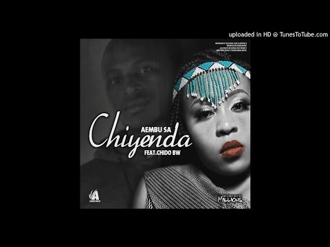Aembu ft Chido -  Chiyanda (Original Mix)