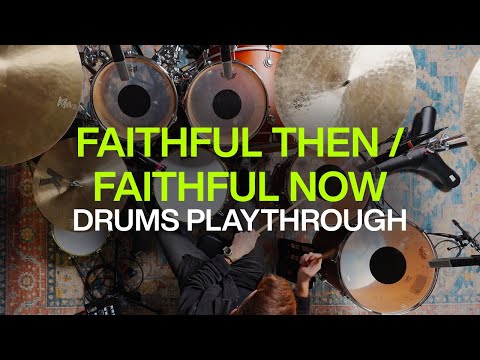 Faithful Then / Faithful Now | Official Drums Playthrough |@elevationworship