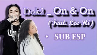 Dok2 (도끼) - On & On Feat. Lee Hi  (이하이)  [Sub español] [Han/Rom/] [Reborn]