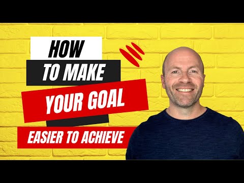 How to make your goal easier to achieve