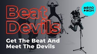 Beat Devils  - Get The Beat And Meet The Devils (Альбом 2005)