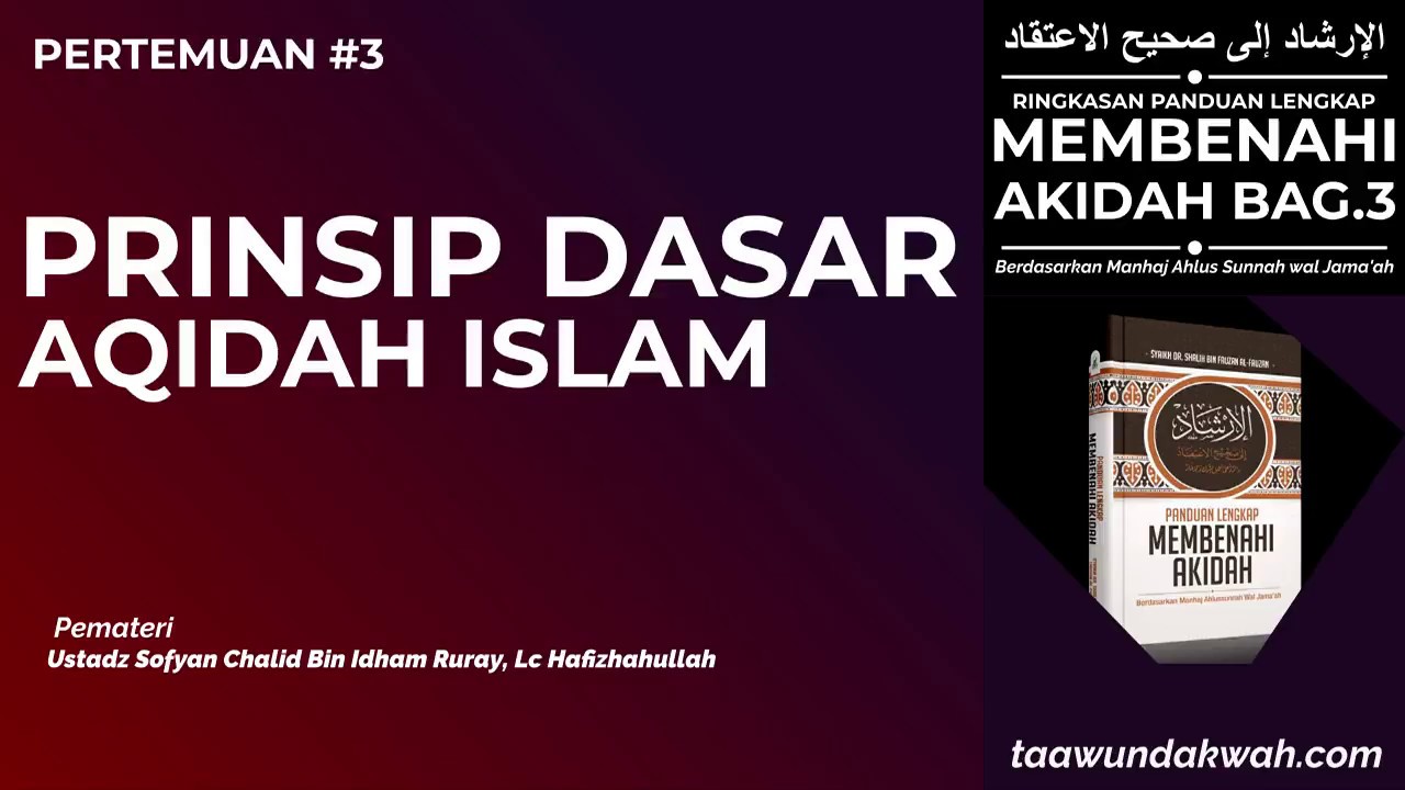 VIDEO PERTEMUAN KETIGA KAJIAN RINGKASAN BUKU MEMBENAHI AKIDAH PRINSIP DASAR AKI…