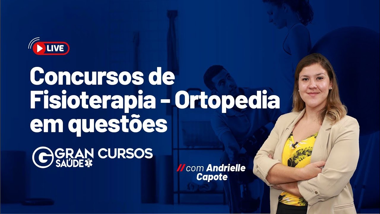 Concursos de Fisioterapia - Ortopedia em questões com Andrielle Capote