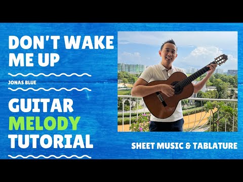 How to play “Don’t Wake Me Up” by Jonas Blue on the Guitar - Tablature, Chord & Melody - Tutorial