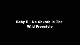 Baby E - No Church In The Wild