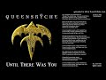 Queensrÿche - Until There Was You
