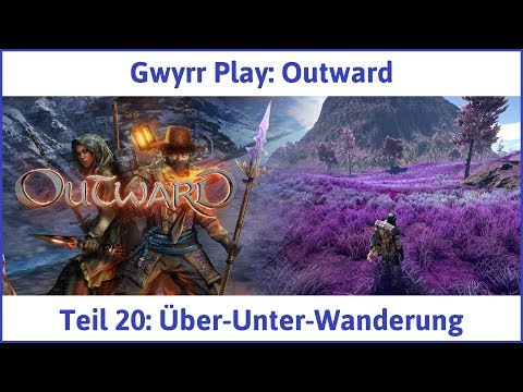 Outward deutsch Teil 20 - Über-Unter-Wanderung Let's Play