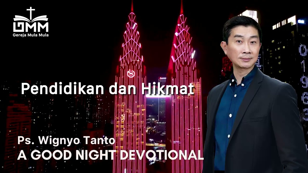 a Good Night Devotional | Pendidikan dan Hikmat | Ps. Wignyo Tanto