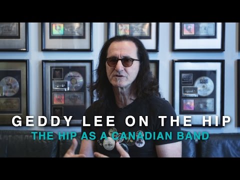 Geddy Lee on The Tragically Hip | A Canadian Band