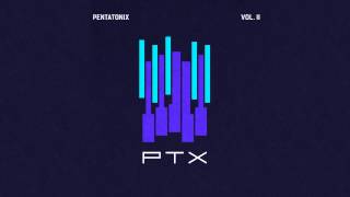 I Need Your Love - Pentatonix (Audio)