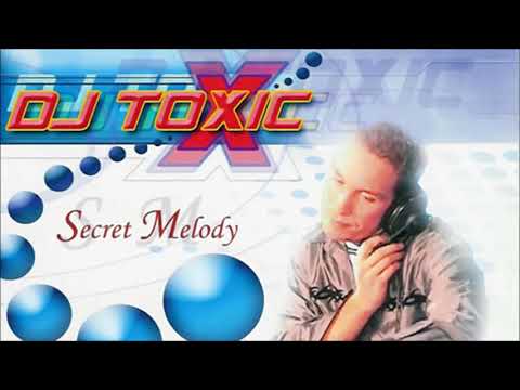 Dj Toxic - Secret Melody (Free Power Club Mix) (2003)
