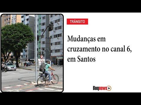 #Trânsito Mudanças em cruzamento no canal 6, em Santos