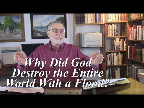 Why Did God Destroy the Entire World With a Flood? 2 Peter 2:5. (#190)