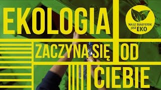 Ekologia zaczyna się od Ciebie