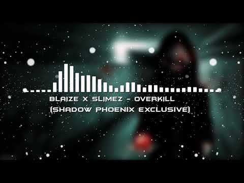 Blaize x Slimez - Overkill (Shadow Phoenix Exclusive)