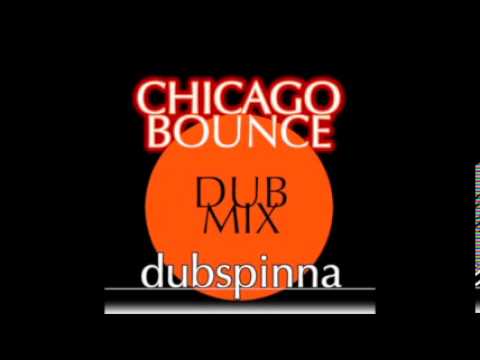 Chicago Bounce (Dub Mix) - Dubspinna
