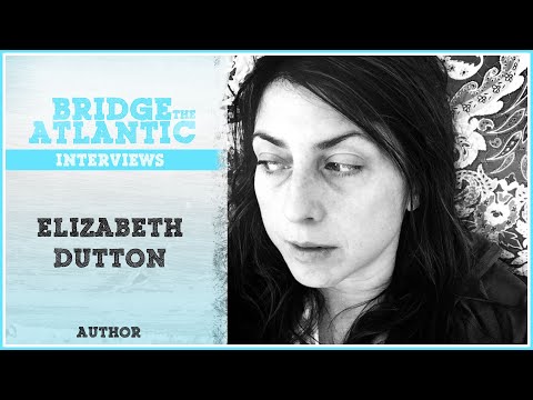 Thumbnail for Elizabeth Dutton: Creative Writing, Driftwood, Emma Roberts | Bridge The Atlantic: Interview #073 by Sine