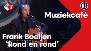 Frank Boeijen - Rond &amp; Rond | live in Muziekcafé