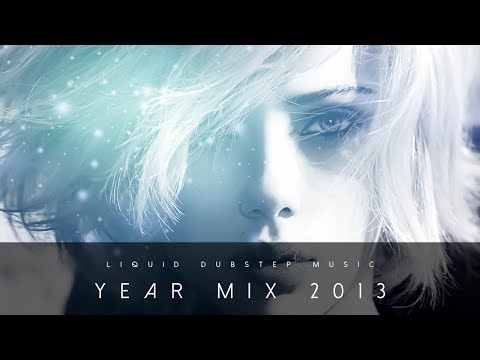 Liquid Dubstep Mix - Year Mix 2013