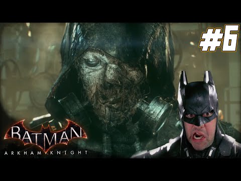 Batman Arkham Knight Gameplay Walkthrough Part 6 - "THE SCARECROW!!!" 1080p HD PC