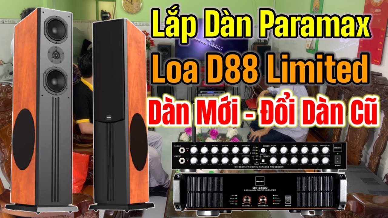 Mang nguyên dàn karaoke Paramax loa D88 Limited đi đổi bộ dàn cũ tại Bình Tân TP.HCM