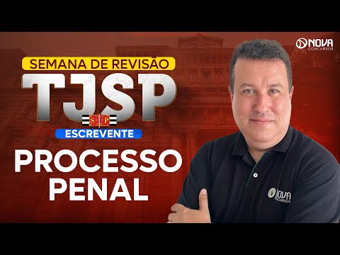 Concurso TJSP 2024 Revisão Final Processo Penal