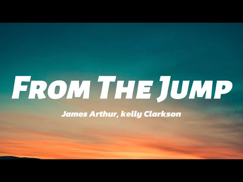 From The Jump - James Arthur Kelly Clarkson lyrics video